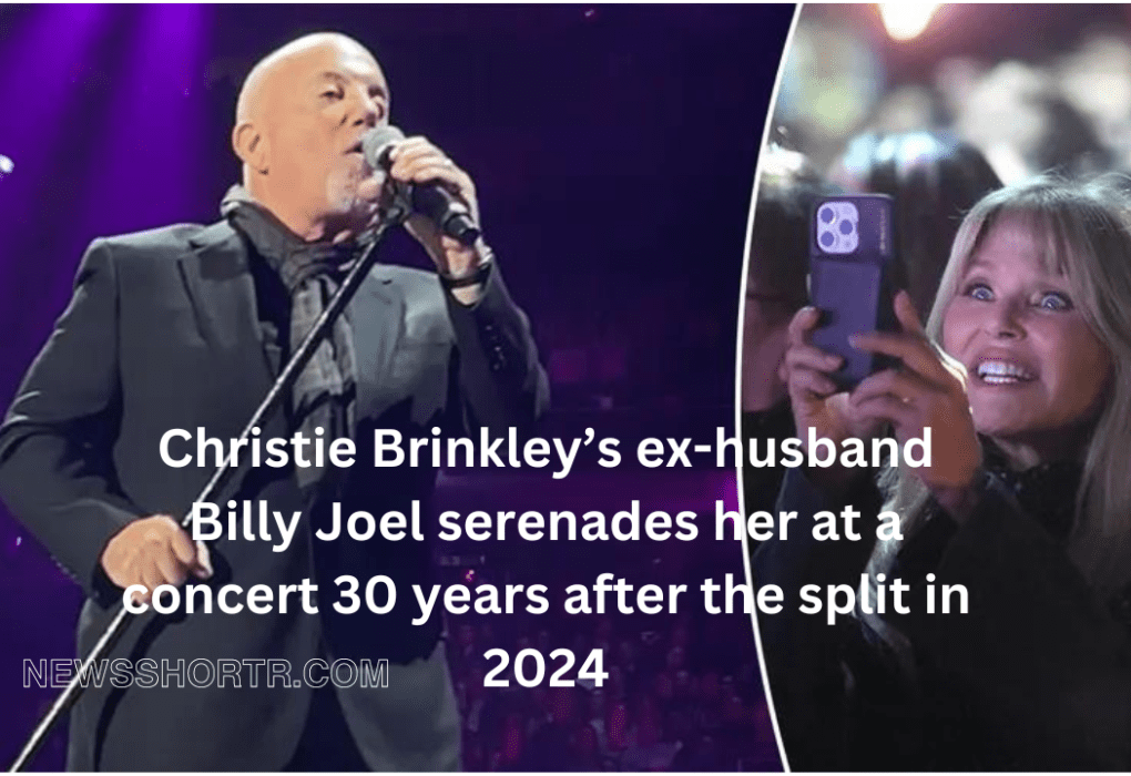 Christie Brinkley’s ex-husband Billy Joel serenades her at a concert 30 years after the split in 2024